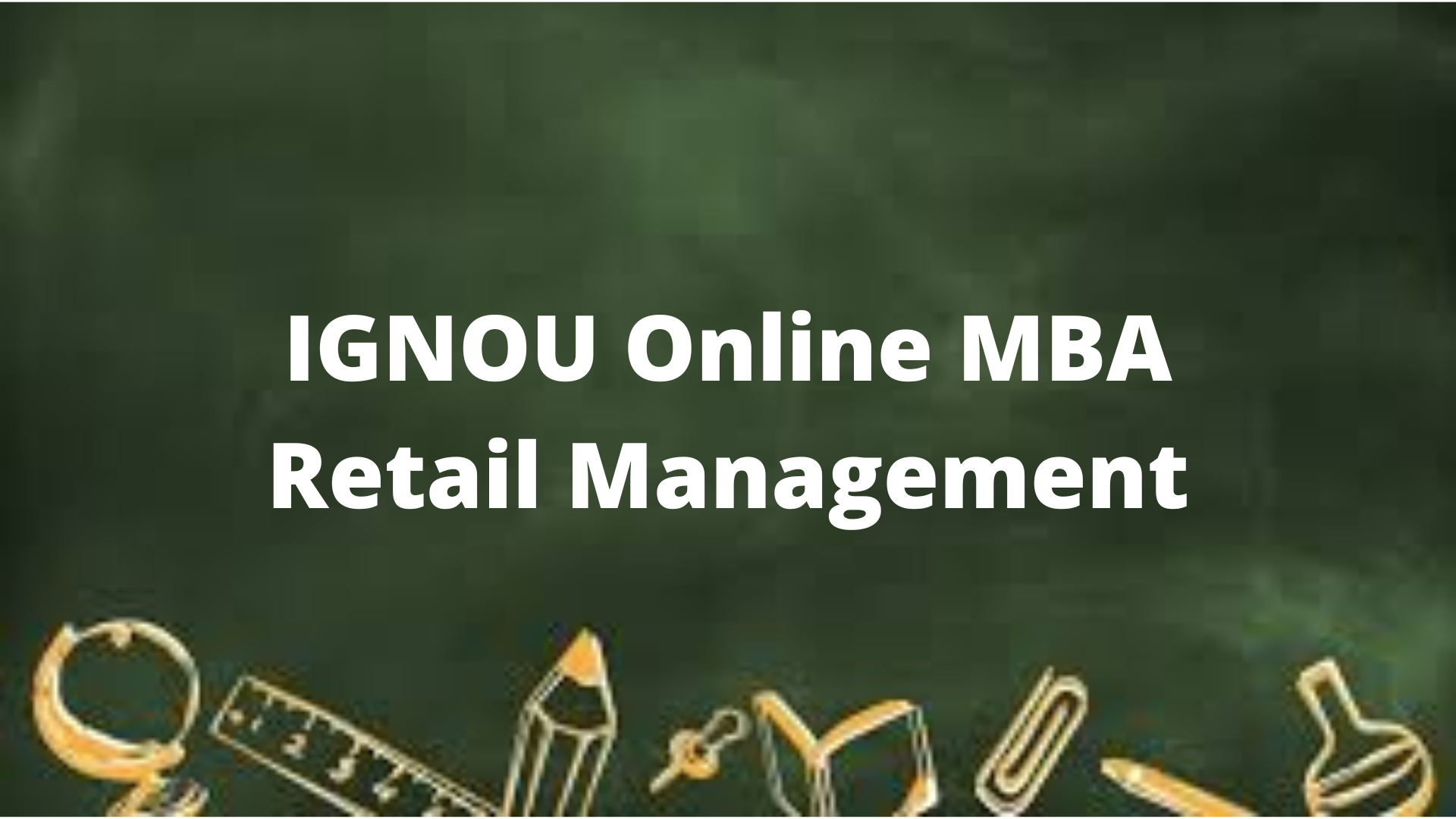 IGNOU Online MBA In Retail Management
